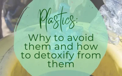 Plastics: Why to avoid them and how to detoxify from them&nbsp;