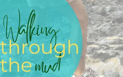 Walking Through the Mud